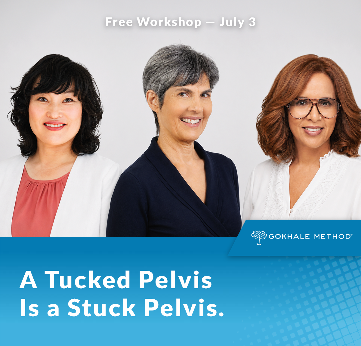 Free Workshop - July 3: A Tucked Pelvis Is a Stuck Pelvis